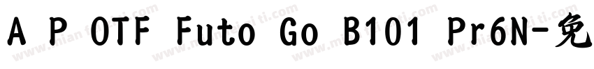 A P OTF Futo Go B101 Pr6N字体转换